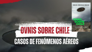 Ovnis sobre Chile – Podcast